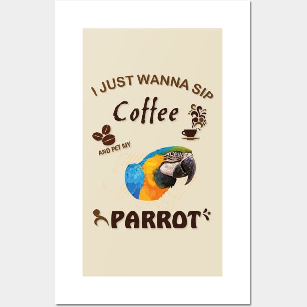 i just wanna sip coffee and pet my parrot Wall Art by obscurite